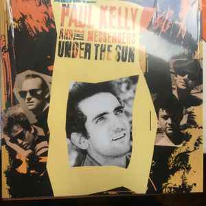 Under The Sun - Paul Kelly And The Messengers
