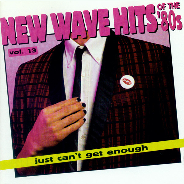 Just Can't Get Enough: New Wave Hits Of The '80s