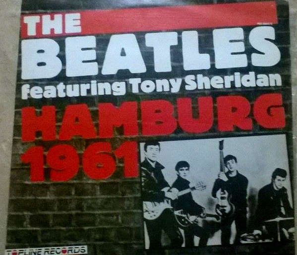 ladda ner album The Beatles Featuring Tony Sheridan - The Beatles Featuring Tony Sheridan Hamburg 1961