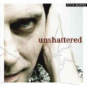 Unshattered - Peter Murphy