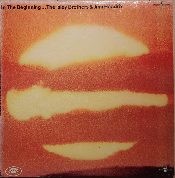 The Isley Brothers & Jimi Hendrix - In The Beginning... | Releases