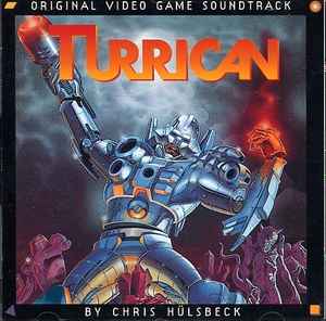 Chris Hülsbeck - Turrican (Original Video Game Soundtrack) album cover