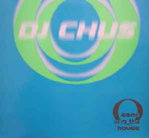 DJ Chus - Come Into The House album cover