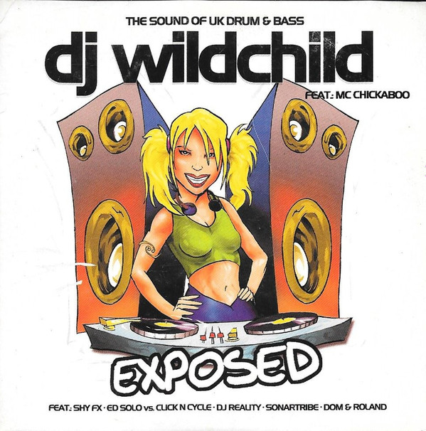 télécharger l'album DJ Wild Child Feat MC Chickaboo - Exposed The Sound Of UK Drum Bass