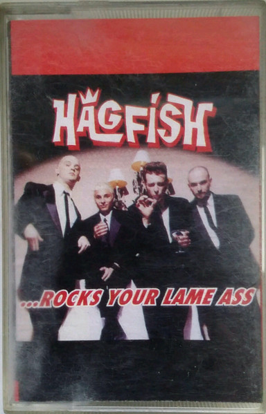 Hagfish - Rocks Your Lame Ass | Releases | Discogs