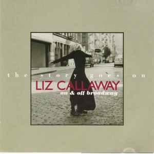 Liz Callaway - The Story Goes On: On & Off Broadway