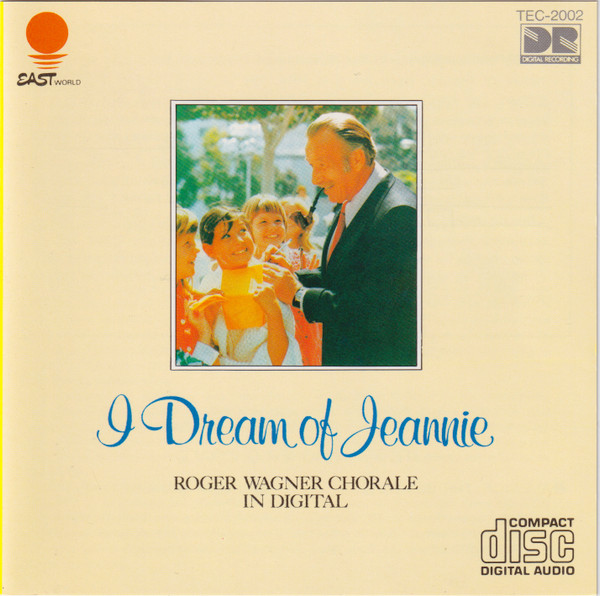 Roger Wagner Chorale – I Dream Of Jeannie (1983, CD) - Discogs