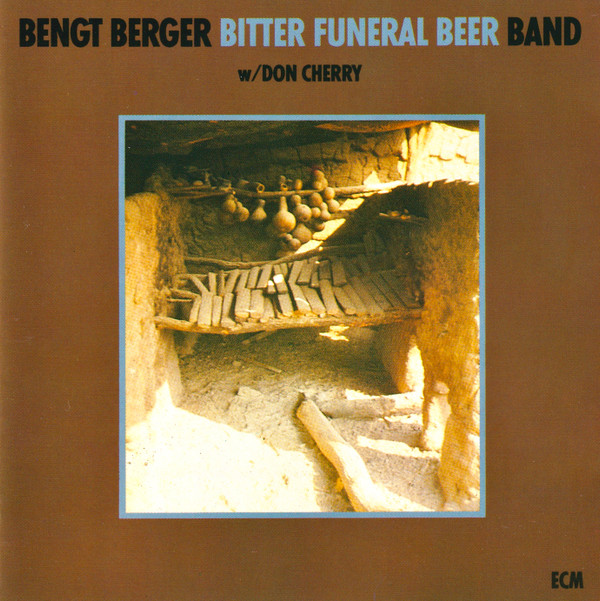 descargar álbum Bengt Berger Bitter Funeral Beer Band w Don Cherry - Bitter Funeral Beer