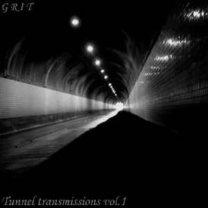 Tunnel Transmissions Vol.1 - Grit