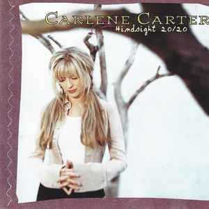Hindsight 20/20 - Carlene Carter