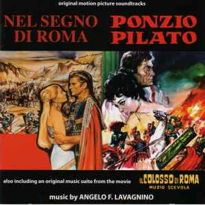 Nel Segno Di Roma / Ponzio Pilato / Il Colosso Di Roma Muzio Scevola - Angelo Francesco Lavagnino