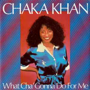 Chaka Khan What Cha Gonna Do For Me 1981 Vinyl Discogs