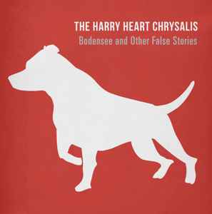 The Harry Heart Chrysalis - Bodensee And Other False Stories album cover