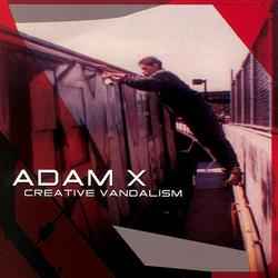 Adam X - Creative Vandalism album cover