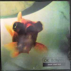 OK Bonnie - Show Your Face album cover