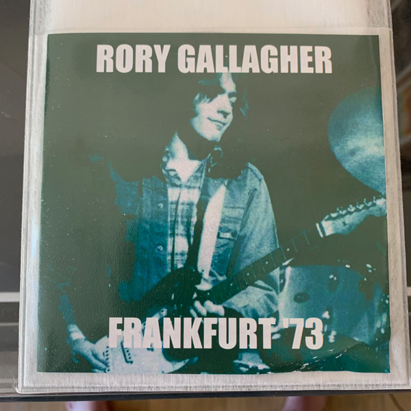 Rory Gallagher – Frankfurt '73 (CDr) - Discogs