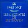 Beethoven* / Yves Nat - Les 32 Sonates De Beethoven