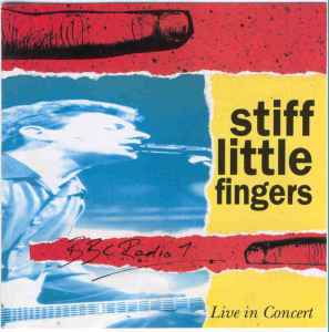 Stiff Little Fingers - BBC Radio 1: Live In Concert