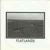 Flatlands - Come For The Boredom... Stay For The Monotony...