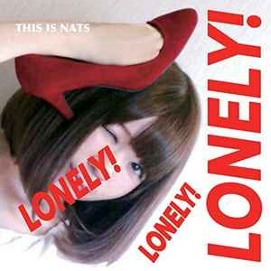 This Is Nats - Lonely! Lonely! Lonely! album cover