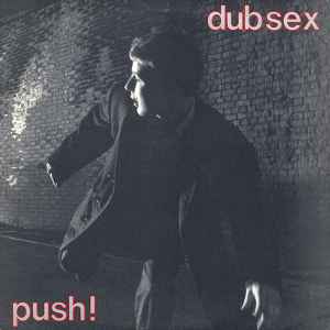 Push! - Dub Sex