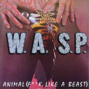 W.A.S.P. - Animal (F**k Like A Beast) album cover