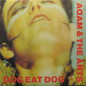 Dog Eat Dog - Adam & The Ants
