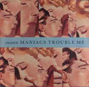 10,000 Maniacs - Trouble Me album cover