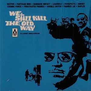 Various - We Still Kill The Old Way album cover