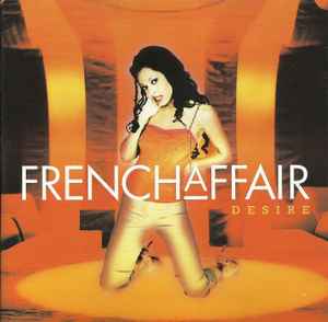 French Affair – Desire (2000, CD) - Discogs