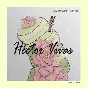Hector Vivas - Cuando Eras para Mi album cover