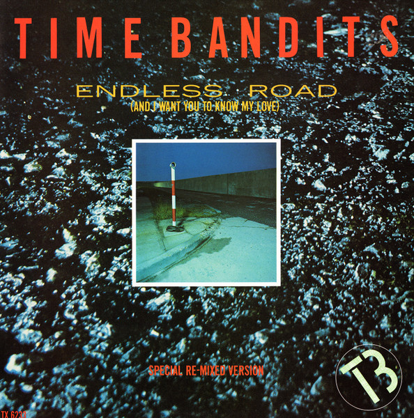 Time Bandits - Endless Road (I Want You To Know My Love) (High