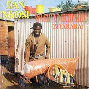 Dan Nkosi - Wash' Umkhukhu (Ziyarara) album cover