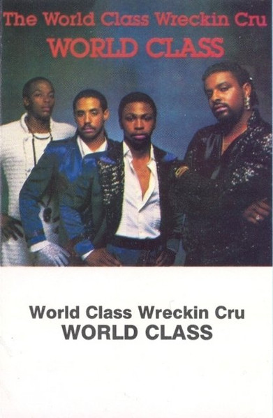 The World Class Wreckin Cru – World Class (1985, Vinyl) - Discogs