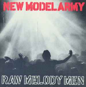 Raw Melody Men - New Model Army