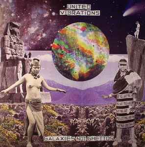 United Vibrations - Galaxies Not Ghettos album cover