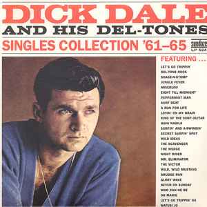 Dick Dale & His Del-Tones - Singles Collection '61-'65