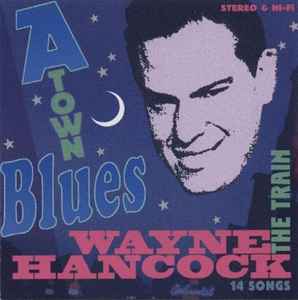 A-Town Blues - Wayne Hancock