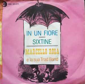 Marcello Rosa E La Sua "Banda" - In Un Fiore / Sixtine album cover
