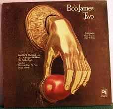 Bob James – Two (1975, Gatefold, Vinyl) - Discogs