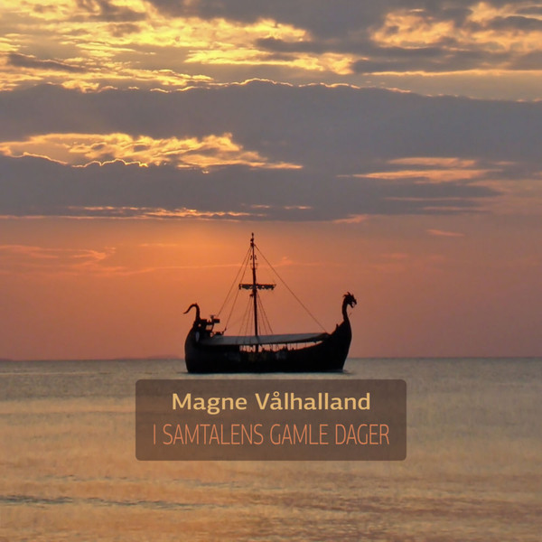 descargar álbum Magne Vålhalland - I Samtalens Gamle Dager