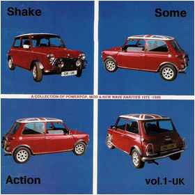 Shake Some Action Vol. 1 - UK (A Collection Of Powerpop, Mod & New Wave Rarities 1975-1986) - Various
