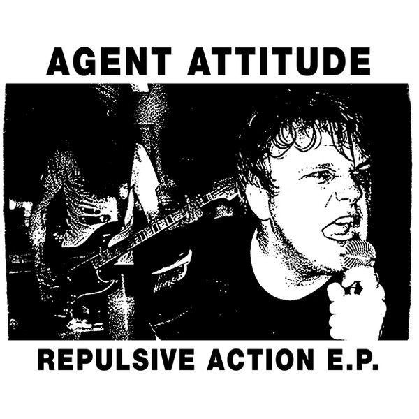 Agent Attitude – Repulsive Action E.P.