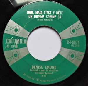 Denyse Émond - Non Mais C'Est Bête Un Homme Comme Ça / La Cha Cha Canadienne album cover