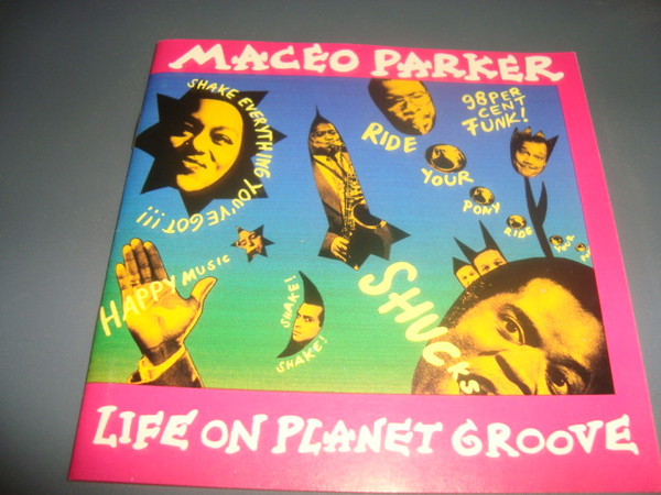 Maceo Parker - Life On Planet Groove | Releases | Discogs