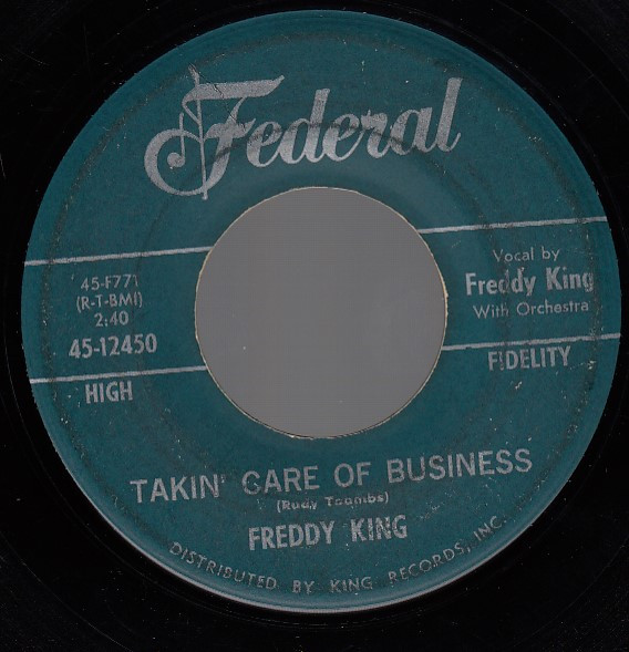 Freddy King – Takin' Care Of Business (1962, Vinyl) - Discogs