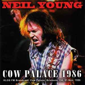 Neil Young – Cow Palace 1986 (2011, CD) - Discogs