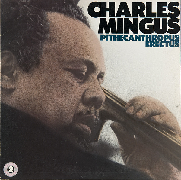 Charles Mingus – Pithecanthropus Erectus (1981, Vinyl) - Discogs