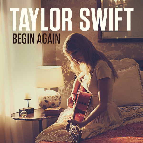 Taylor Swift - Begin Again |