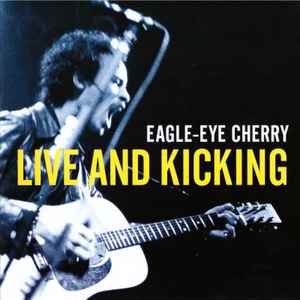 Eagle-Eye Cherry - Live And Kicking album cover